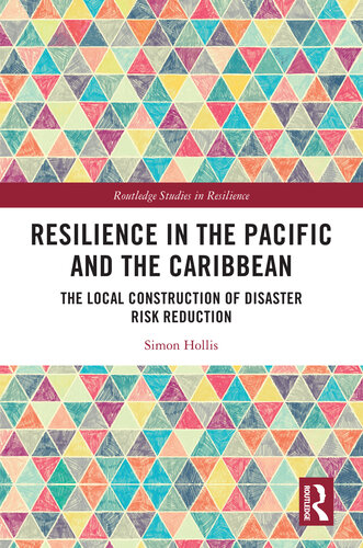 Resilience in the Pacific and the Caribbean: The Local Construction of Disaster Risk Reduction
