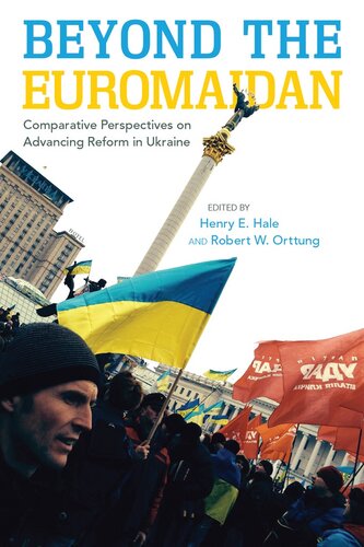Beyond the Euromaidan: Comparative Perspectives on Advancing Reform in Ukraine