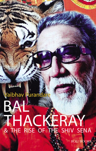 Bal Thackeray & the Rise of the Shiv Sena