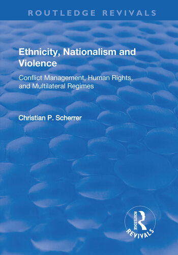 Ethnicity, Nationalism and Violence: Conflict Management, Human Rights, and Multilateral Regimes