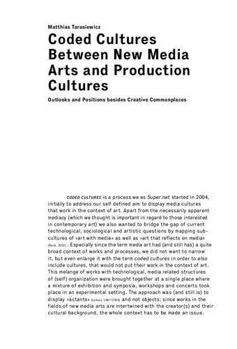 Coded Cultures Between New Media Arts and Production Cultures - Outlooks and Positions besides Creative Commonplaces
