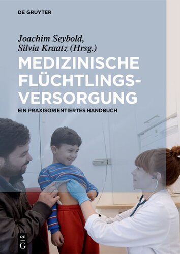 Medizinische Flüchtlingsversorgung ein praxisorientiertes Handbuch
