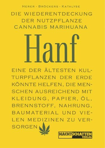 Die Wiederentdeckung der Nutzpflanze Hanf: Eine der ältesten Kulturpflanzen der Erde könnte helfen, die Menschen ausreichend mit Kleidung, Papier, Öl, ... Medizinen zu versorgen (German Edition)