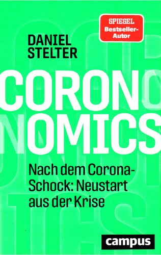Coronomics Nach dem Corona-Schock: Neustart aus der Krise