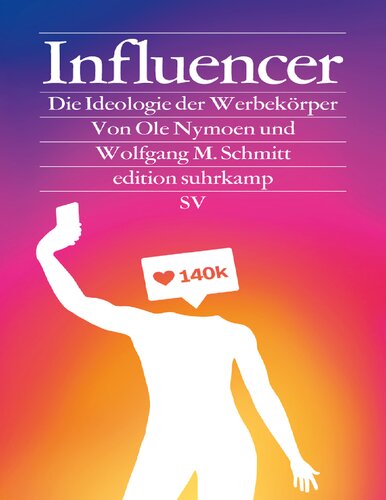 Influencer Die Ideologie der Werbekörper
