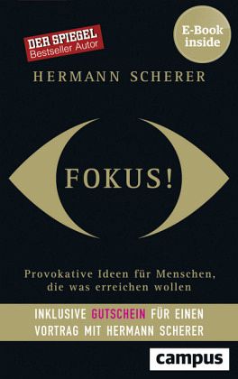 Fokus!: Provokative Ideen für Menschen, die was erreichen wollen, plus E-Book inside (ePub, mobi oder pdf)