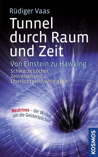 Tunnel durch Raum und Zeit · Von Einstein zu Hawking