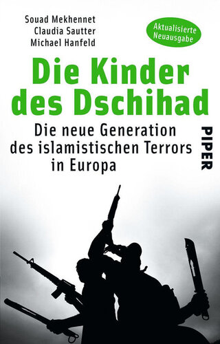 Die Kinder des Dschihad: Die neue Generation des islamistischen Terrors in Europ