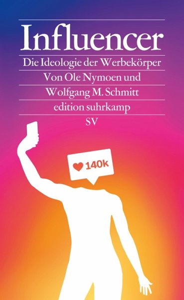 Influencer: Die Ideologie der Werbekörper