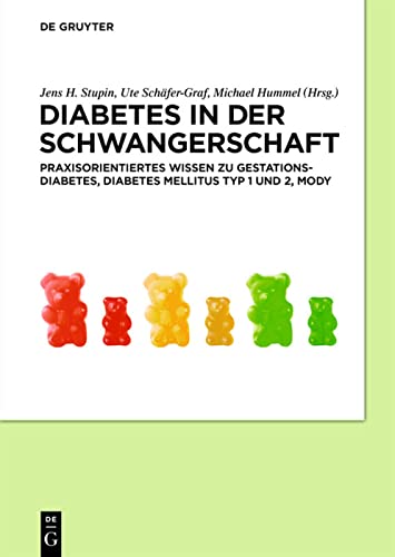 Diabetes in Der Schwangerschaft: Praxisorientiertes Wissen Zu Gestationsdiabetes, Diabetes Mellitus Typ 1 Und 2, Mody (German Edition)