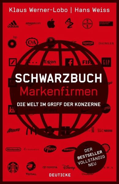 Schwarzbuch Markenfirmen: Die Welt im Griff der Konzerne