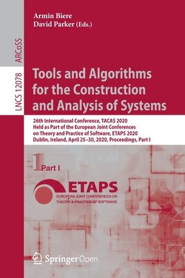 Tools and Algorithms for the Construction and Analysis of Systems: 26th International Conference, TACAS 2020, Held as Part of the European Joint Conferences on Theory and Practice of Software, ETAPS 2020, Dublin, Ireland, April 25–30, 2020, Proceedings...
