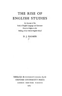 The Rise of English Studies: An account of the study of English language and Literature from its origins to the making of the Oxford English School