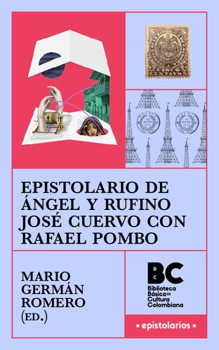 Epistolario de Ángel y Rufino José Cuervo con Rafael Pombo