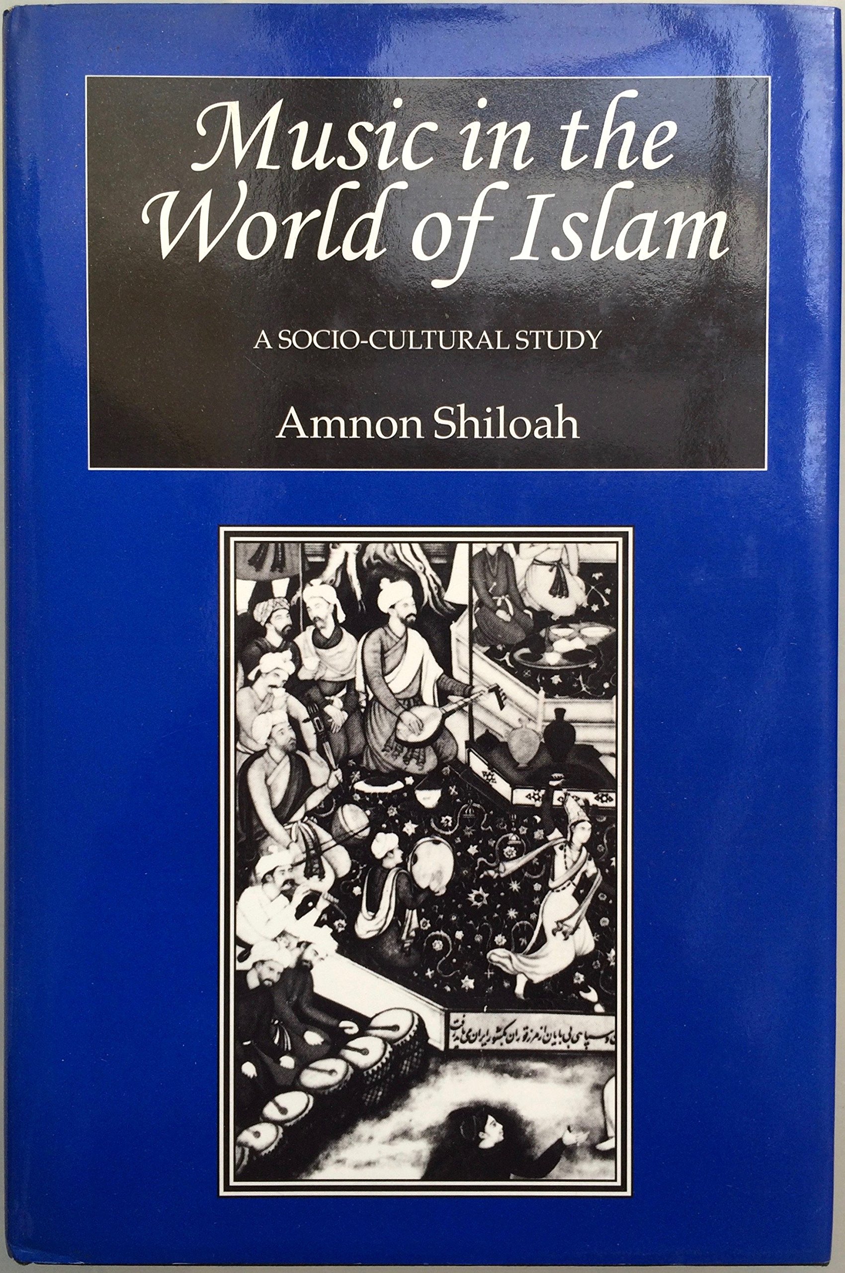Music in the World of Islam: A Socio-cultural Study
