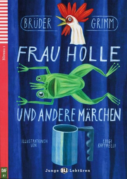 Frau Holle: Frau Holle, Der Froschkönig, Der süße Brei. Lektüre mit Audio-CD für das 2. und 3. Lernjahr
