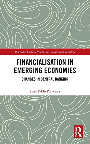 Financialisation in Emerging Economies: Changes in Central Banking