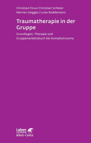 Traumatherapie in der Gruppe: Grundlagen und Behandlungsmanual