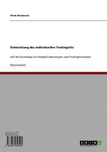 Entwicklung des individuellen Tradingstils: Auf der Grundlage von Hedgefondstrategien und Tradingkonzepten (German Edition)
