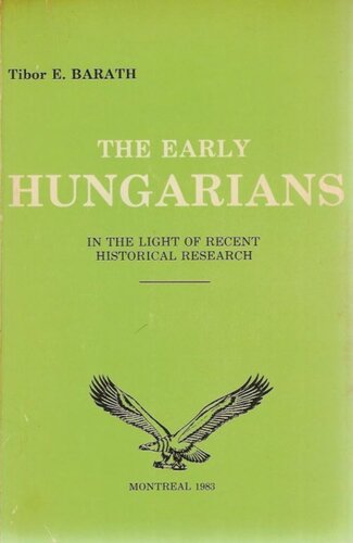 The Early Hungarians in the Light of Recent Historical Research
