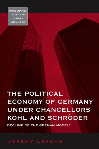 The Political Economy of Germany under Chancellors Kohl and Schröder : Decline of the German Model?.