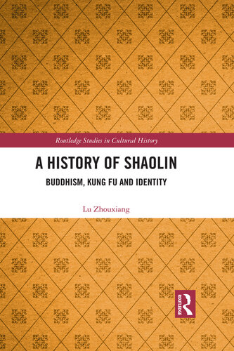 A history of Shaolin : Buddhism, kung fu and identity