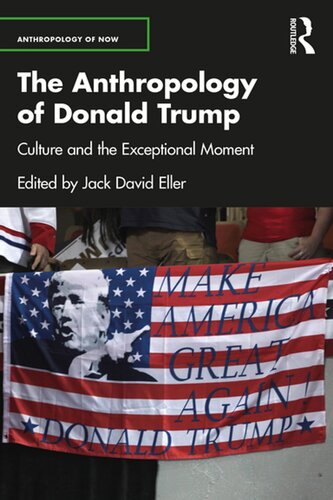 The anthropology of Donald Trump culture and the exceptional moment