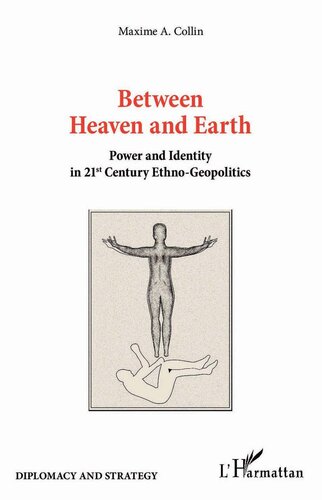 Between Heaven and Earth: Power and Identity in 21st Century Ethno-Geopolitics