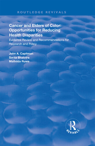 Cancer and elders of color : opportunities for reducing health disparities : evidence review and recommendations for research and policy