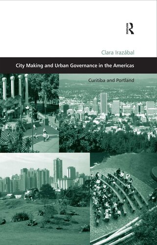 City Making and Urban Governance in the Americas: Curitiba and Portland.