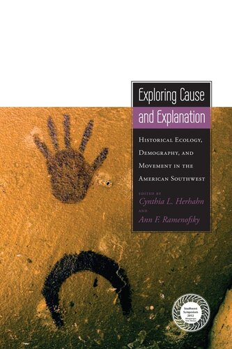 Exploring cause and explanation : historical ecology, demography, and movement in the American Southwest