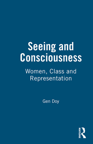 Seeing and consciousness : women, class and representation
