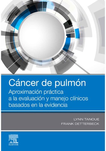 Cáncer de pulmón : aproximación práctica a la evaluación y manejo clínicos basados en la evidencia