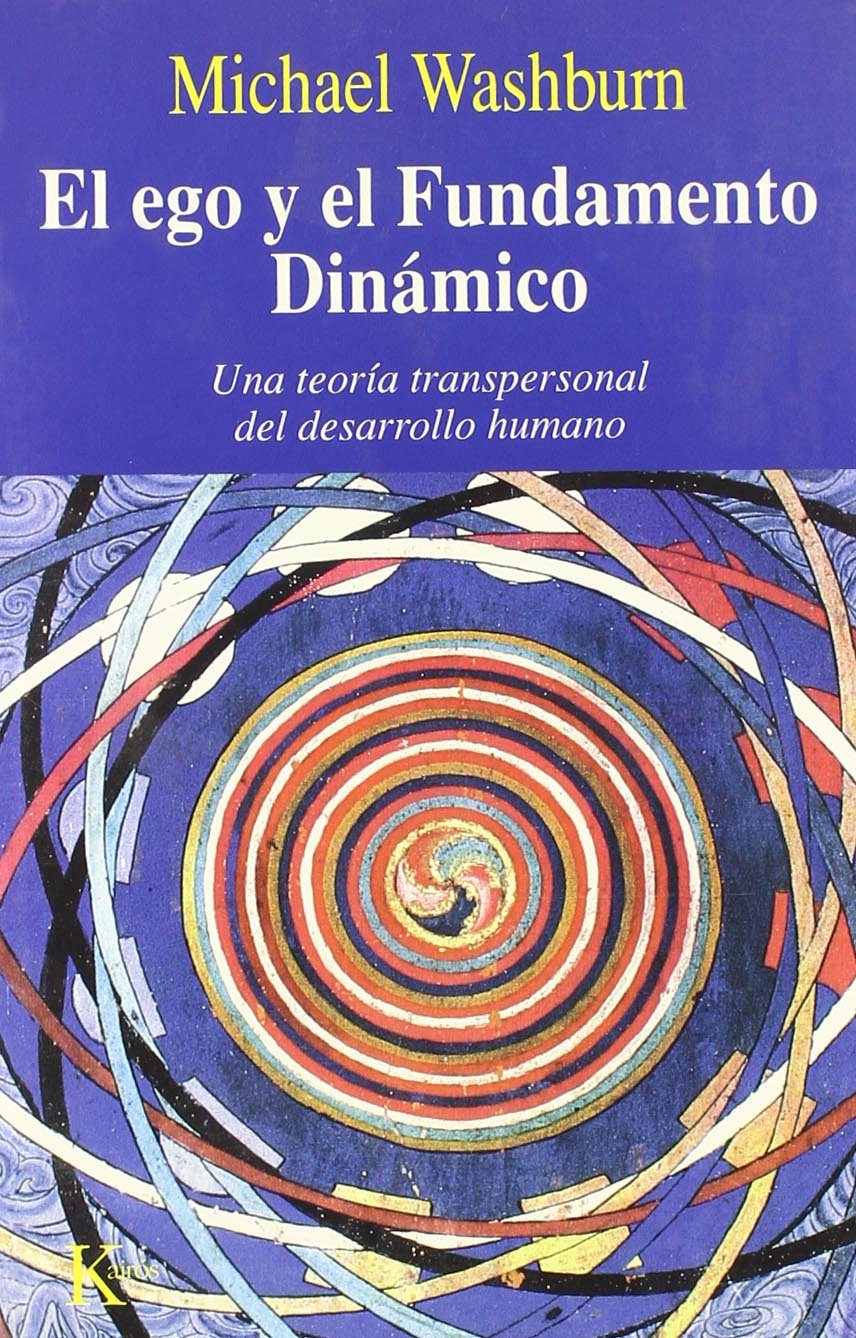 El ego y el fundamento dinámico (Spanish Edition)