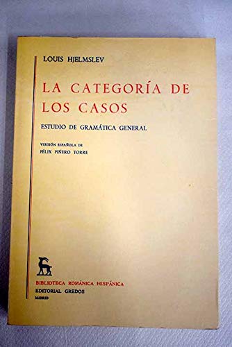 La categoría de los casos: estudio de gramática general