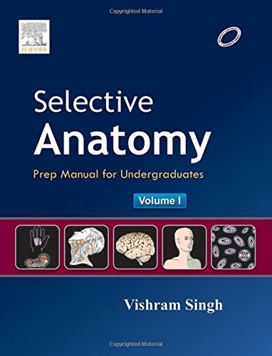 Selective Anatomy Vol 1: Prep Manual for Undergraduates