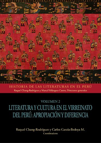 Historia de las literaturas en el Perú Volumen 2 Literatura y cultura en el Virreinato del Perú : apropiación y diferencia