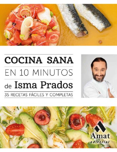 Cocina sana en 10 minutos : 35 recetas fáciles y completas