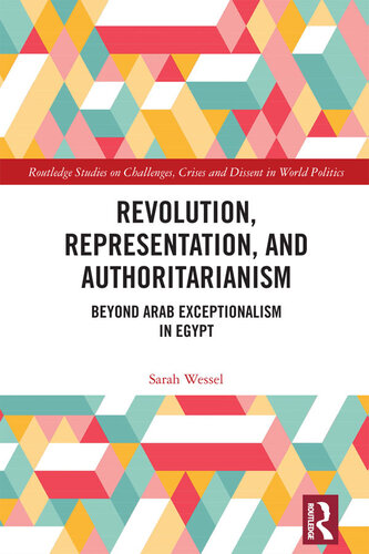 Revolution, Representation, and Authoritarianism: Beyond Arab Exceptionalism in Egypt