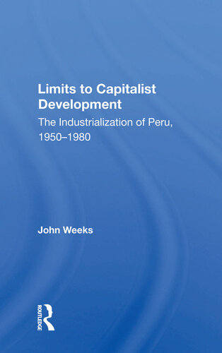 Limits to Capitalist Development: The Industrialization of Peru, 1950-1980