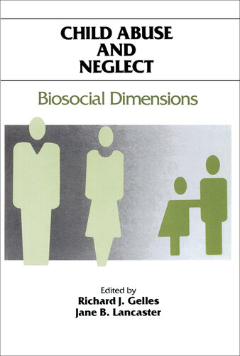 Child Abuse and Neglect: Biosocial Dimensions - Foundations of Human Behavior