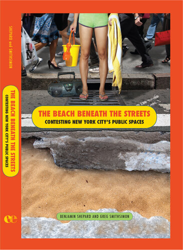 The Beach Beneath the Streets: Contesting New York City's Public Spaces