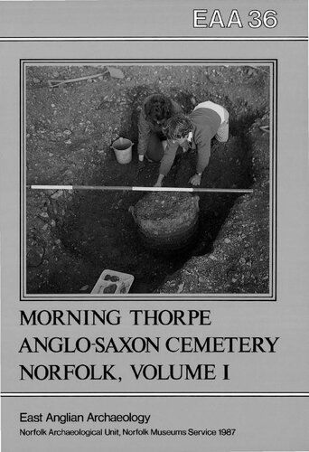 The Anglo-Saxon Cemetery at Morning Thorpe, Norfolk. Vol. 1. Catalogue