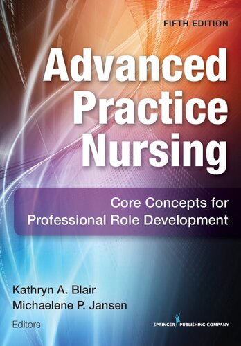 Advanced practice nursing core concepts for professional role development