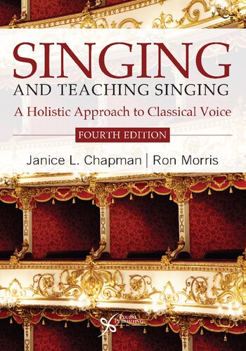 Singing and teaching singing : a holistic approach to classical voice