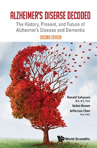 Alzheimer's disease decoded : the history, present, and future of Alzheimer's disease and dementia