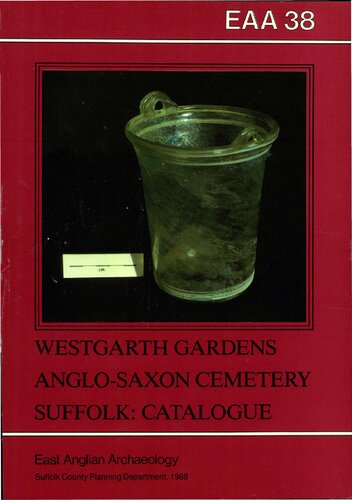 The Anglo-Saxon Cemetery at Westgarth Gardens, Bury St. Edmunds, Suffolk: Catalogue