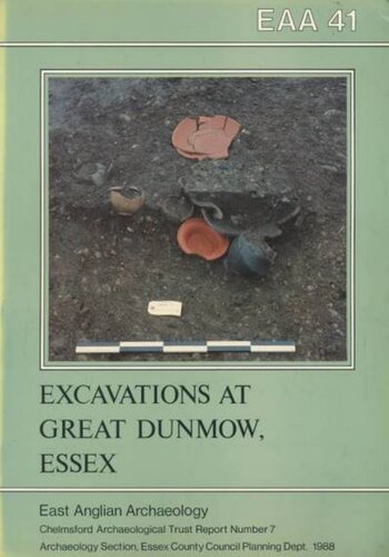 Excavations at Great Dunmow, Essex: A Romano-British Small Town in the Trinovantian Civitas