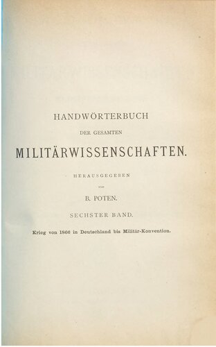 Handwörterbuch der gesamten Militärwissenschaften mit erläuternden Abbildungen / Krieg von 1866 in Deutschland bis Militär-Konvention