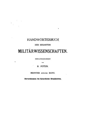 Handwörterbuch der gesamten Militärwissenschaften mit erläuternden Abbildungen / Sievershausen bis Zymotische Krankheiten